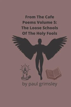 The Loose Schools Of The Holy Fools - Grimsley, Paul
