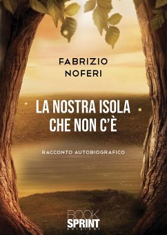 La nostra isola che non c'è (eBook, ePUB) - Noferi, Fabrizio
