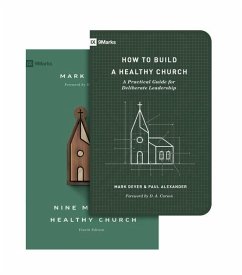 Nine Marks of a Healthy Church (4th Edition) and How to Build a Healthy Church (Set) - Dever, Mark; Alexander, Paul