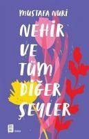 Nehir ve Tüm Diger Seyler - Nuri, Mustafa