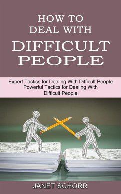 How to Deal With Difficult People - Schorr, Janet