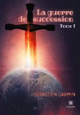 La guerre de succession: Tome I