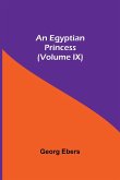 An Egyptian Princess (Volume IX)