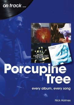 Porcupine Tree: Every Album, Every Song - Holmes, Nick