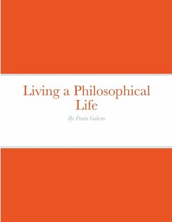 Living a Philosophical Life - Galvan, Paula