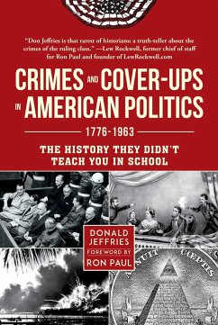 Crimes and Cover-Ups in American Politics: 1776-1963 - Jeffries, Donald