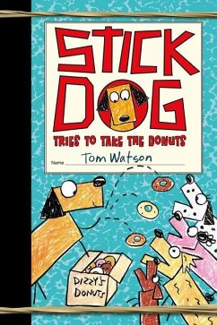 Stick Dog Tries to Take the Donuts - Watson, Tom