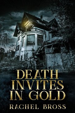 Death Invites In Gold - Bross, Rachel