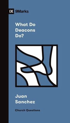 What Do Deacons Do? - Sanchez, Juan R