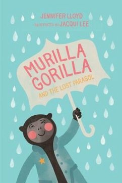 Murilla Gorilla and the Lost Parasol - Lloyd, Jennifer