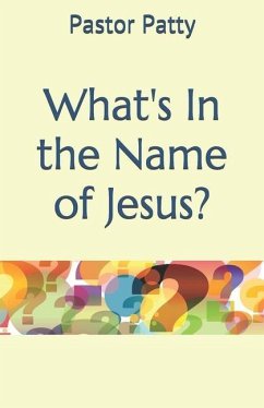 What's In the Name of Jesus? - Patty, Pastor