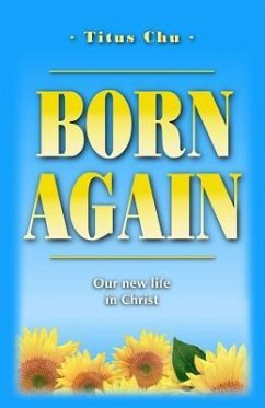 Born Again: Our New Life in Christ - Chu, Titus