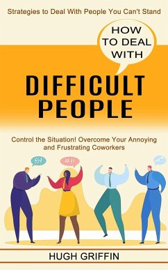 How to Deal With Difficult People - Griffin, Hugh
