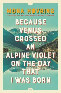 Because Venus Crossed an Alpine Violet on the Day That I Was Born - Høvring, Mona