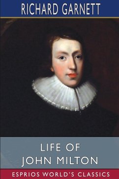 Life of John Milton (Esprios Classics) - Garnett, Richard
