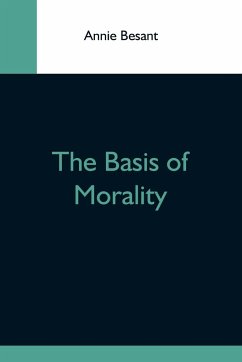 The Basis Of Morality - Besant, Annie