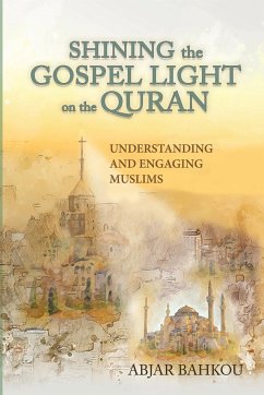 Shining the Gospel Light on the Quran - Bahkou, Abjar
