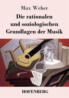 Die rationalen und soziologischen Grundlagen der Musik - Weber, Max