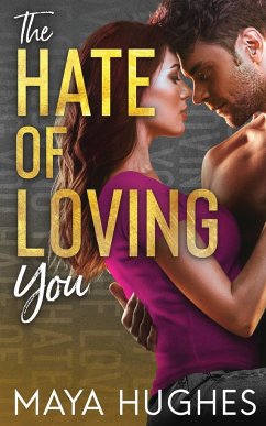 The Hate of Loving You - Hughes, Maya