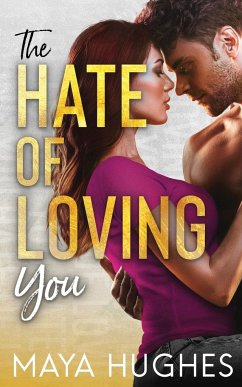 The Hate of Loving You - Hughes, Maya