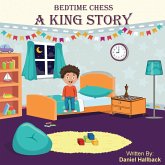 Bedtime Chess A King Story