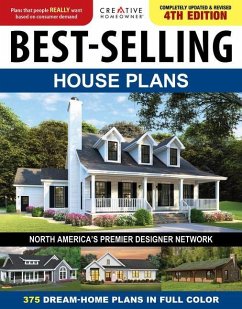 Best-Selling House Plans, 4th Edition: Over 360 Dream-Home Plans in Full Color - Editors Of Creative Homeowner