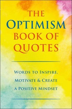 The Optimism Book of Quotes: Words to Inspire, Motivate & Create a Positive Mindset - Corley, Jackie