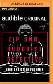 Zip Ono, Buddhist Detective