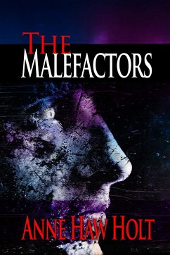 The Malefactors - Holt, Anne Haw; Holt, A. H.