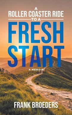 A Roller Coaster Ride to a Fresh Start - Broeders, Frank