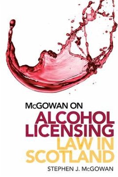 McGowan on Alcohol Licensing Law in Scotland - McGowan, Stephen J