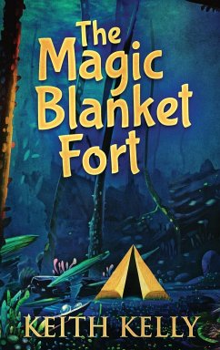 The Magic Blanket Fort: Large Print Hardcover Edition - Kelly, Keith