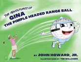 The Adventures of Gina The Pimple Headed Range Ball