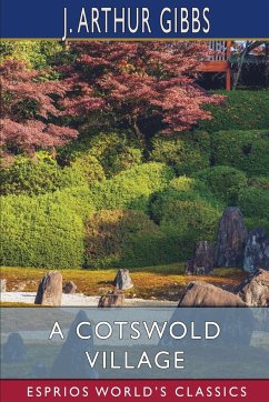 A Cotswold Village (Esprios Classics) - Gibbs, J. Arthur