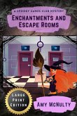Enchantments and Escape Rooms Large Print Edition: Large Print Edition