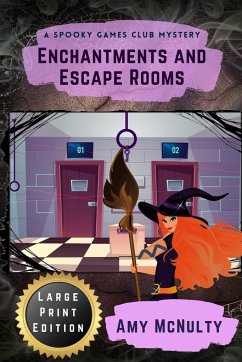 Enchantments and Escape Rooms Large Print Edition: Large Print Edition - McNulty, Amy