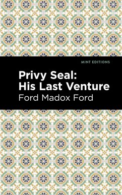 Privy Seal: His Last Venture (eBook, ePUB) - Ford, Ford Madox