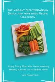 The Vibrant Mediterranean Snack and Appetizer Recipe Collection