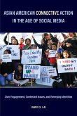 Asian American Connective Action in the Age of Social Media: Civic Engagement, Contested Issues, and Emerging Identities
