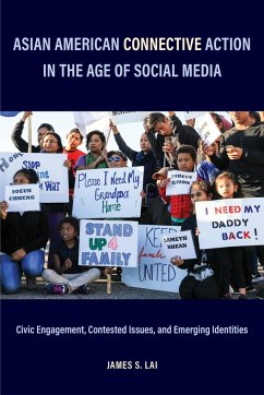 Asian American Connective Action in the Age of Social Media: Civic Engagement, Contested Issues, and Emerging Identities - Lai, James S.