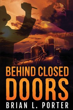 Behind Closed Doors - Porter, Brian L.