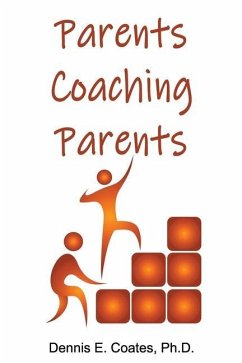 Parents Coaching Parents: How Parents Can Help Each Other Improve Family Communication Skills - Coates, Dennis E.