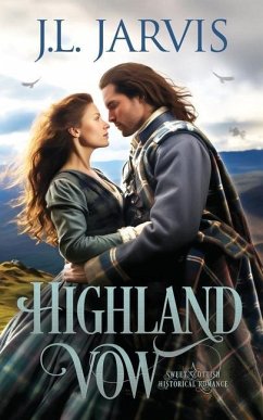 Highland Vow: A Sweet Scottish Historical Romance - Jarvis, J. L.
