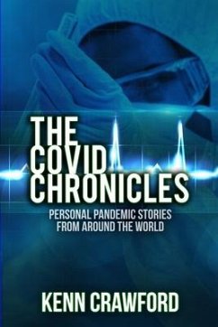 The Covid Chronicles: Personal Pandemic Stories from Around the World: 2020 (non-fiction, memoirs, poems, stories) - Crawford, Kenn
