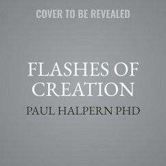Flashes of Creation Lib/E: George Gamow, Fred Hoyle, and the Great Big Bang Debate - Halpern, Paul
