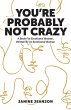 You're Probably Not Crazy - Bild 1