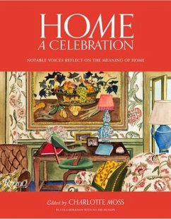 Home: A Celebration: Notable Voices Reflect on the Meaning of Home - Moss, Charlotte