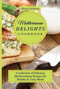 Mediterranean Delights Cookbook - Jackson, Marta