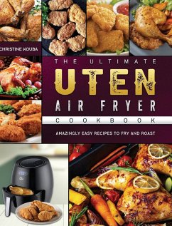 The Ultimate Uten Air Fryer Cookbook - Kouba, Christine