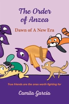 The Order of Anzea: Dawn of a New Era Volume 1 - Garcia, Camila